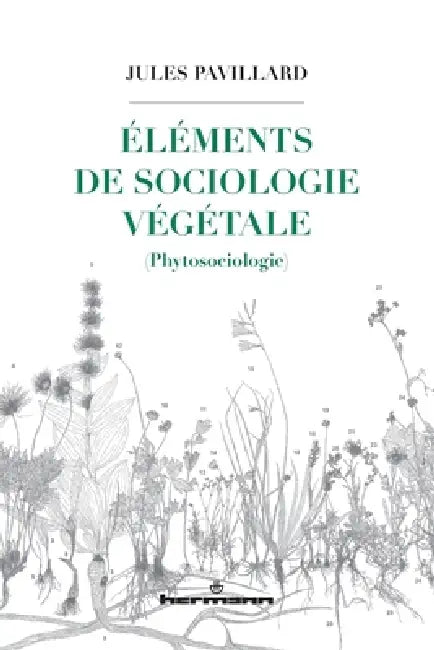 Éléments de sociologie végétale: Phytosciologie by Jules Pavillard