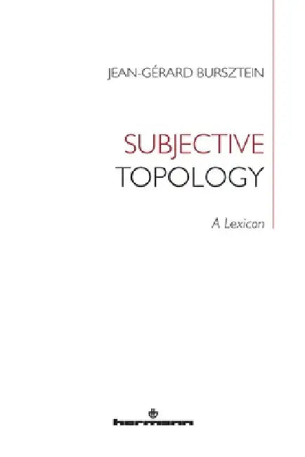 Subjective Topology: A Lexicon by Jean-Gérard Bursztein