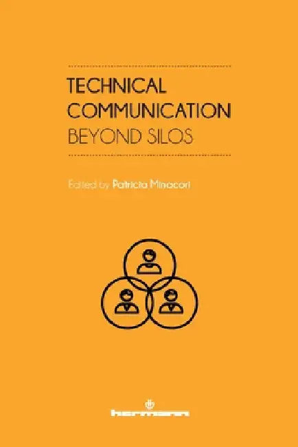Technical Communication: Beyond Silos by Patricia Minacori