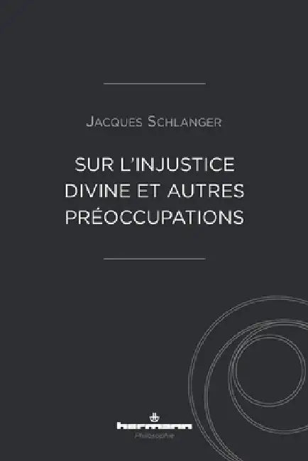 Sur l'injustice divine et autres préoccupations by Jacques Schlanger