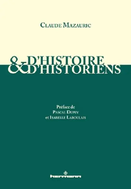 D'histoire et d'historiens by Claude Mazauric