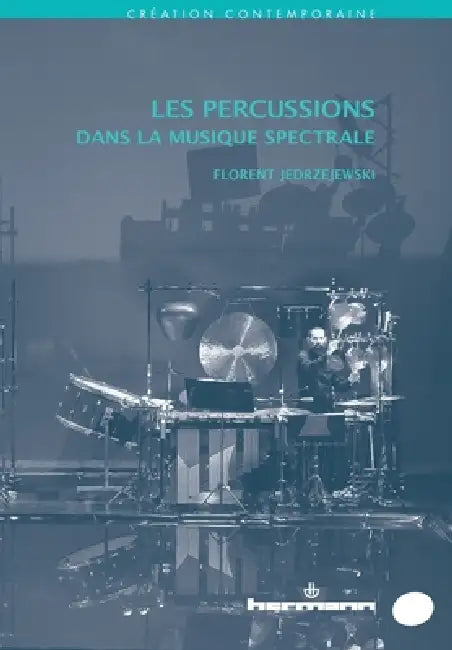 Les percussions dans la musique spectrale by Florent Jedrzejewski