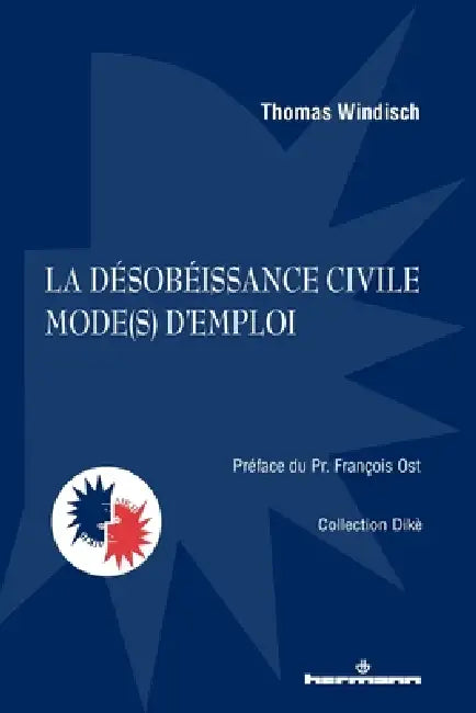 La désobéissance civile, mode(s) d'emploi by Thomas Windisch