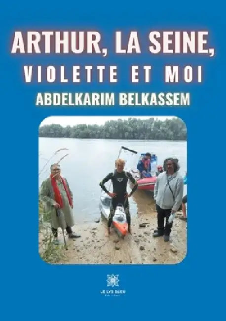 Arthur, la Seine, Violette et moi by Belkassem-A