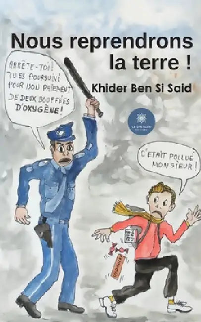 Nous reprendrons la terre !: L'absinthe dans le blé by Ben Si Said Khider