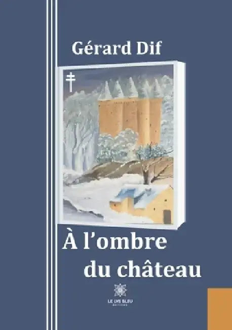 À l'ombre du château by Gérard Dif