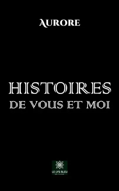 Histoires de vous et moi by Aurore
