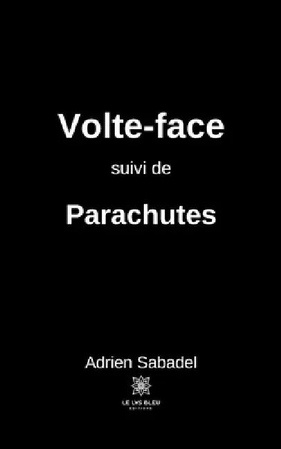 Volte-face suivi de Parachutes by Adrien Sabadel