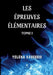Les épreuves élémentaires: Tome I by Yélèna Vaugeois