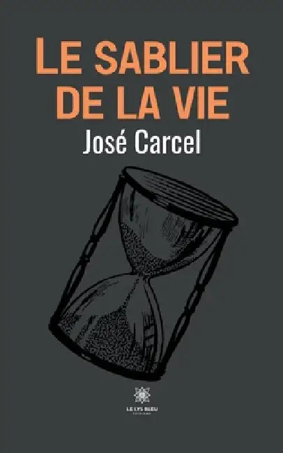 Le sablier de la vie by Carcel José