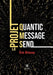 Quantic Message Send: Le projet QMS by Éric Brissac