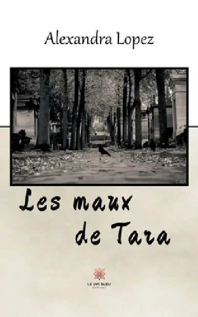 Les maux de Tara by Alexandra Lopez