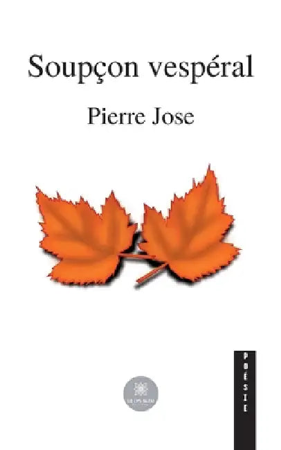 Soupçon vespéral by Jose Pierre
