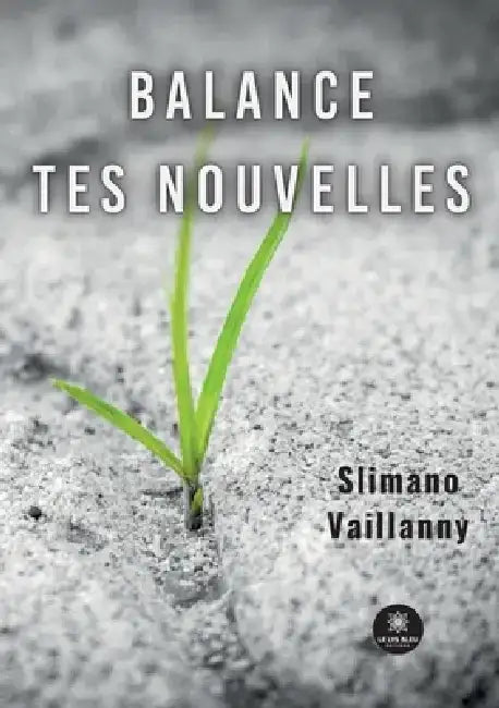 Balance tes nouvelles by Slimano Vaillanny