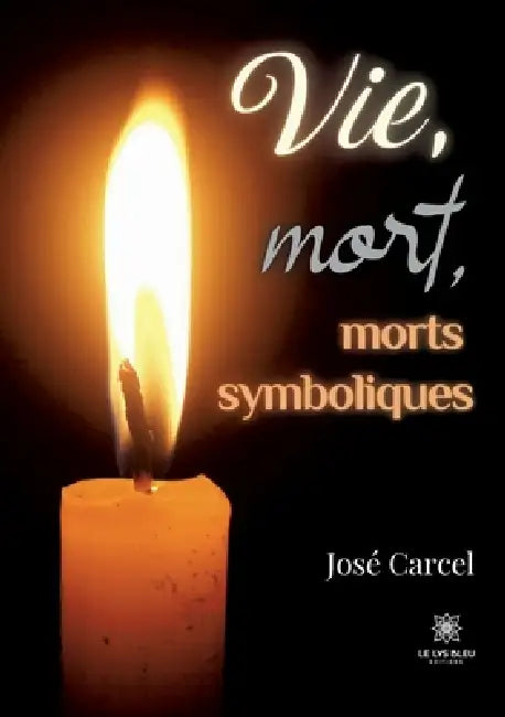 Vie, mort, morts symboliques by José Carcel