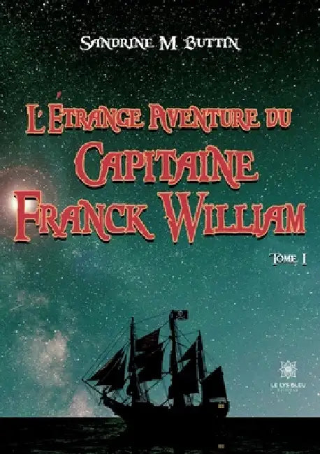 L'étrange aventure du Capitaine Franck William by M Buttin-S