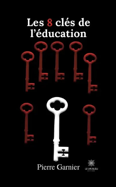 Les 8 clés de l'éducation by Pierre Garnier