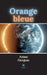 Orange bleue by Ariane Grosjean