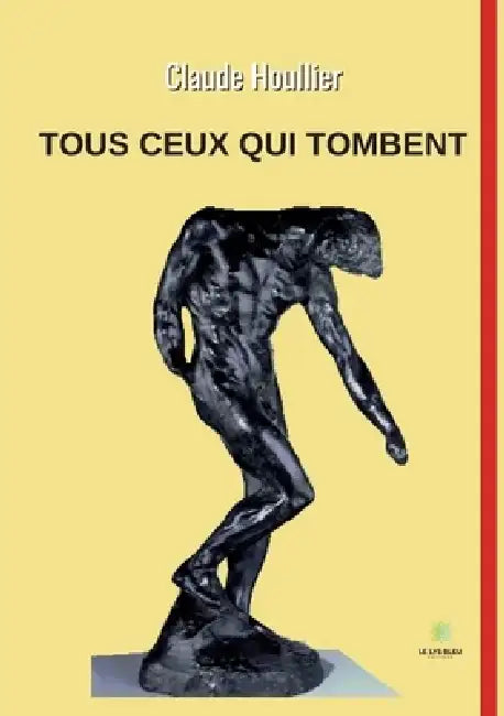 Tous ceux qui tombent by Claude Houllier