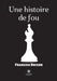 Une histoire de fou by Francois Becker