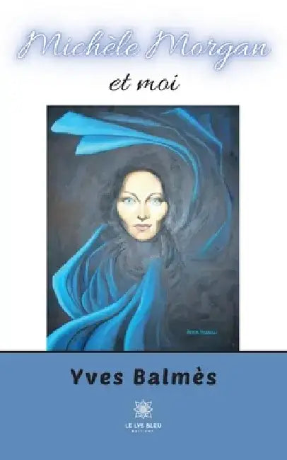 Michèle Morgan et moi by Yves Balmès