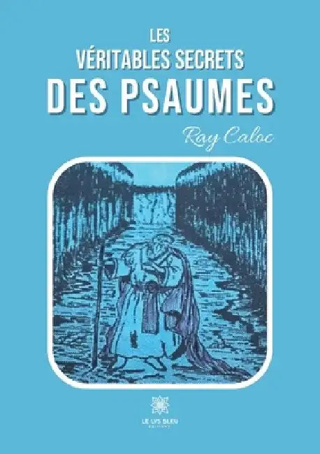 Les véritables secrets des psaumes by Ray Caloc
