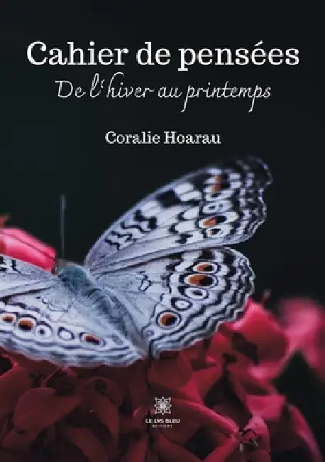 Cahier de pensées: De l'hiver au printemps by Coralie Hoarau