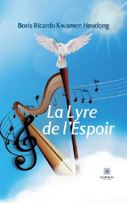 La Lyre de l'Espoir by Boris Ricardo Kwamen Heudong