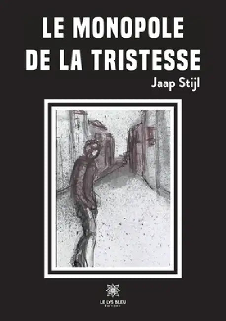 Le monopole de la tristesse by Jaap Stijl