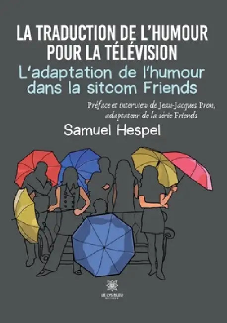 La traduction de l'humour pour la télévision L'adaptation de l'humour dans la sitcom Friends by Samuel Hespel