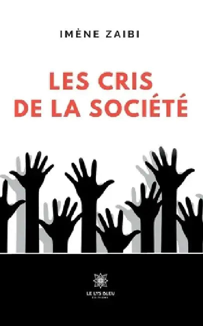 Les cris de la société by Imène Zaibi