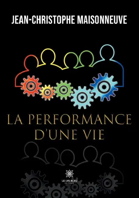 La performance d'une vie by Jean-Christophe Maisonneuve
