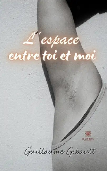 L'espace entre toi et moi by Guillaume Gibault