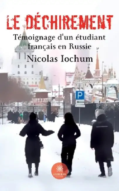Le déchirement: Témoignage d'un étudiant français en Russie by Nicolas Iochum