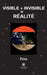 Visible + invisible = réalité by Fino