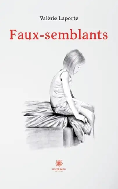 Faux-semblants by Valérie Laporte