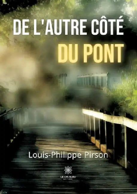 De l'autre côté du pont by Louis-Philippe Pirson