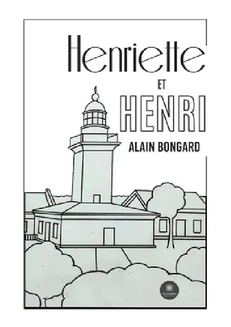 Henriette et Henri by Alain Bongard