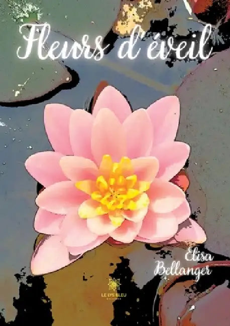 Fleurs d'éveil by Elisa Bellanger