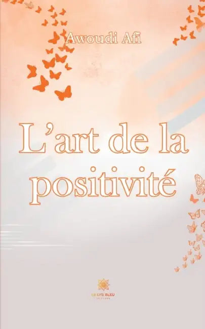 L'art de la positivité by Awoudi Afi