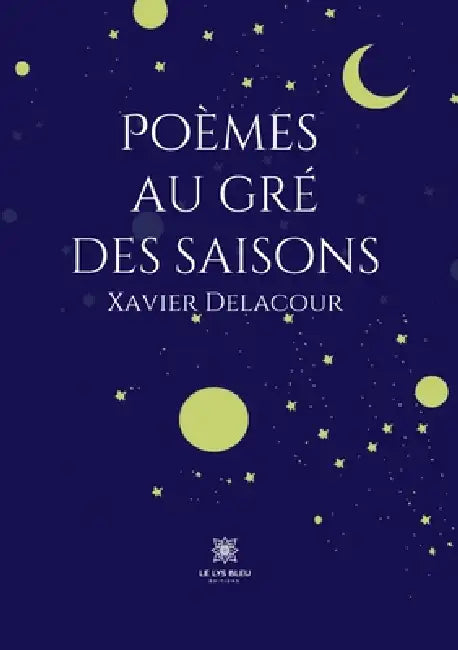 Poèmes au gré des saisons by Xavier Delacour