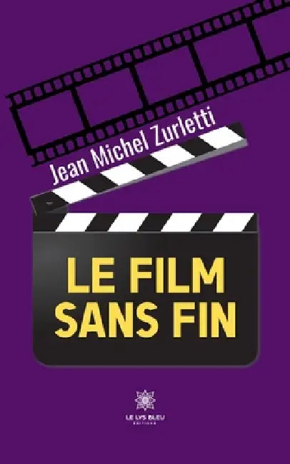 Le film sans fin by Jean Michel Zurletti