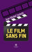 Le film sans fin by Jean Michel Zurletti