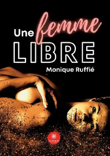 Une femme libre by Monique Ruffié
