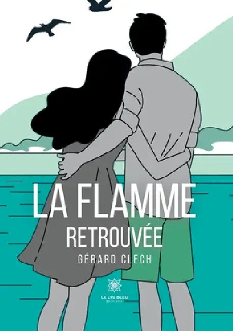 La flamme retrouvée by Gérard Clech
