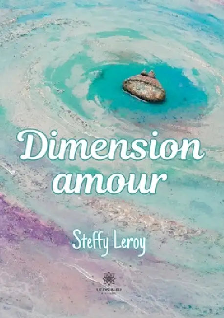 Dimension amour by Steffy Leroy