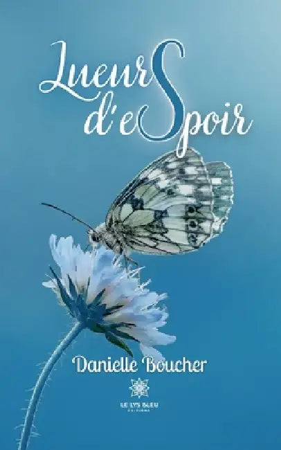 Lueurs d'espoir by Danielle Boucher