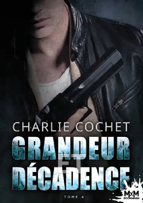 Grandeur et décadence: Thirds, T4 by Charlie Cochet