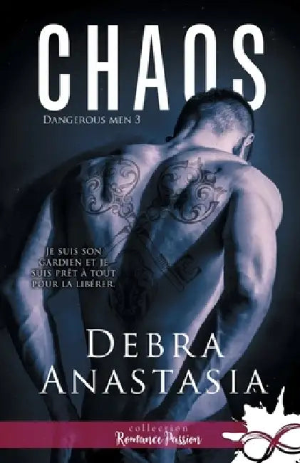 Chaos: Dangerous Men, T3 by Debra Anastasia