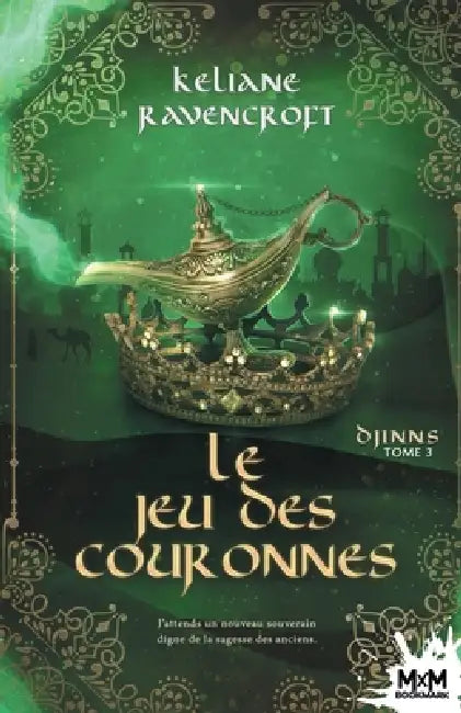 Le Jeu des Couronnes: Djinns, T3 by Keliane Ravencroft